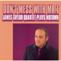 Taylor James / Quartet - Don't Mess With Mr.T Taylor James / Quartet - Don't Mess With Mr.T Photo