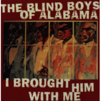 The Blind Boys Of Alabama - I Brought Him With Me The Blind Boys Of Alabama - I Brought Him With Me Photo