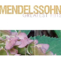 Mendelssohn Greatest Hits - Various Artists Photo