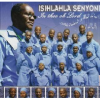 Isihlahla Senyani - In Thee Oh Lord Photo