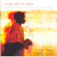Music With No Name - Music With No Name - Vibrations From The Motherland Vol.3 Photo