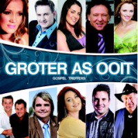 Groter As Ooit Gospel Treffers - Various Artists Photo