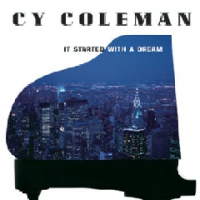Cy Coleman - It Started With A Dream Photo