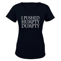 I Pushed Humpty Dumpty - Ladies - T-Shirt Photo