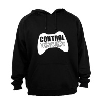 Control Issues! - Hoodie Photo