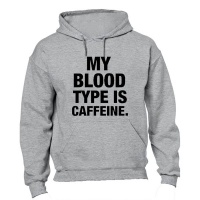 My Blood Type Is Caffeine - Hoodie Photo