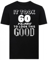 It Took 60 Years To Look This Good 60th Birthday Tshirt Photo