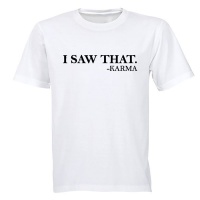 "I Saw That" - Karma - Adults - T-Shirt Photo