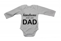 Handsome Just Like DAD - LS - Baby Grow Photo