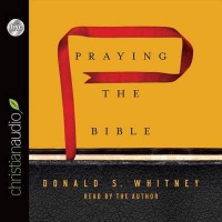 Praying The Bible by Donald S Whitney Photo