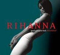 Rihanna - Good Girl Gone Bad : Reloaded Photo
