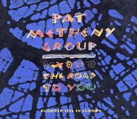 Pat Metheny Group - Road To You Photo