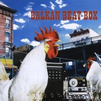 Balkan Beat Box - Balkan Beat Box Photo