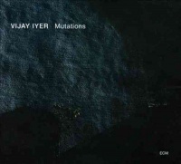 Vijay Iyer - Mutations Photo