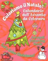 dell Coloriamo il Natale! - Let's Color Christmas!: Calendario 'Avvento da Colorare - Advent Coloring Book Photo
