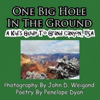 Canyon One Big Hole in the Ground a Kid's Guide to Grand USA Photo