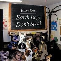 Earth Dogs Don't Speak Photo