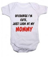 Noveltees Ofcourse Im Cute Just Look At My Mommy Short Sleeve Baby Grow Photo