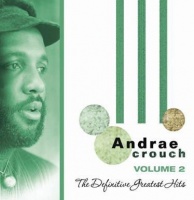 The Definitive - Greatest Hits Vol 2 by Andrae Crouch Photo