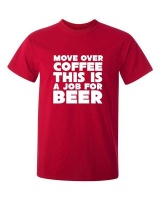 Move Over Coffee This Is A Job For Beer Men's T-Shirt - Red Photo