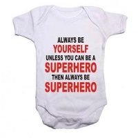 Always Be Yourself Unless You Can Be A Superhero Baby Grow/ Onesie - White Photo