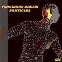 Tangerine Dream - Particles Photo