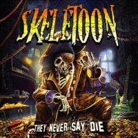 Skeletoon - They Never Say Die Photo