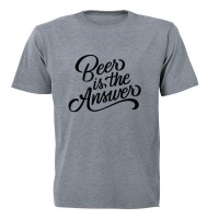 BEER is the Answer! - Adult - Unisex - T-Shirt - Grey Photo