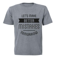Let's make better Mistakes - Adult - Unisex - T-Shirt - Grey Photo
