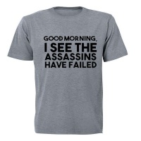 I see the Assassins have Failed - Adult- T-Shirt - Grey Photo