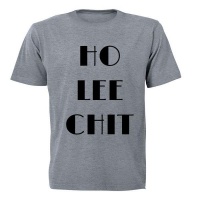Ho Lee Chit! - Adult - Unisex - T-Shirt - Grey Photo