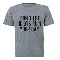Don't Let ... Ruin Your Day! - Adults T-Shirt - Grey Photo