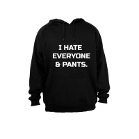 I Hate Everyone & Pants - Adults - Hoodie - Black Photo