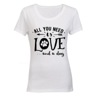 All You Need is Love... and a Dog! - Ladies - T-Shirt - White Photo