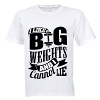I Like Big Weights and I Cannot Lie! - Adults - T-Shirt - White Photo