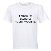 I know I'm secretly your Favourite! - Adults - T-Shirt - White Photo