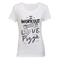 I Workout... Pizza! - Ladies - T-Shirt - White Photo