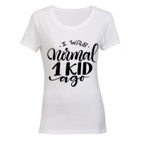 I was Normal 1 Kid Ago! - Ladies - T-Shirt - White Photo