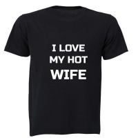 I Love my HOT Wife - Adults - T-Shirt - Black Photo