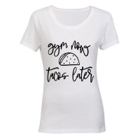 Gym Now - Tacos Later - Ladies - T-Shirt - White Photo