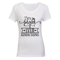 Forever & Ever Kinda Thing! Ladies T-Shirt White Photo
