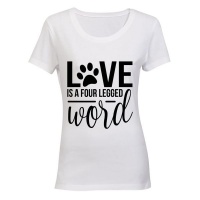 Love is a Four Legged Word Ladies- T-Shirt - White Photo