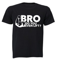 BRO - Do You Even Lift? - Adults - T-Shirt - Black Photo