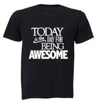 Today is the Day for Being Awesome! - Adults - T-Shirt - Black Photo