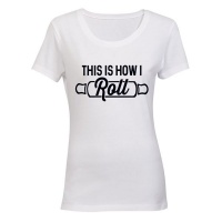 This is how I Roll! - Ladies - T-Shirt - White Photo