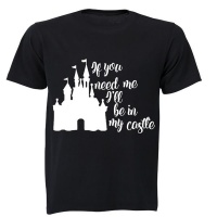 If You Need Me - I'll Be in My Castle! - Kids - T-Shirt - Black Photo