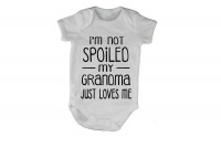 I'm Not Spoiled - My Grandma Just Loves Me - Baby Grow Photo