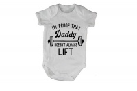 I'm Proof Daddy Doesn't Lift All the Time - Baby Grow Photo