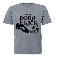 Born to Kick - Adults - T-Shirt - Grey Photo