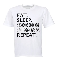 Eat - Sleep - Take Kids to Sports - Adults - T-Shirt - White Photo